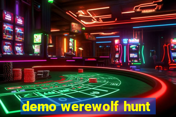 demo werewolf hunt